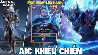 VUX MỘT NGÀY LEO RANK VỚI AIC KHIÊU CHIẾN COMBO KHÓ NHẤT TRONG LIÊN QUÂN MOBILE