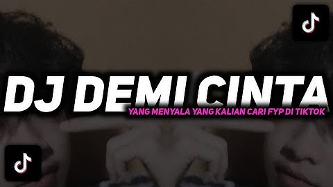 DJ DEMI CINTA YANG MENYALA SLOW BASS VIRAL TIKTOK DJ RELA BY SAFIRA INEMA YANG FYP DI TIKTOK 2022