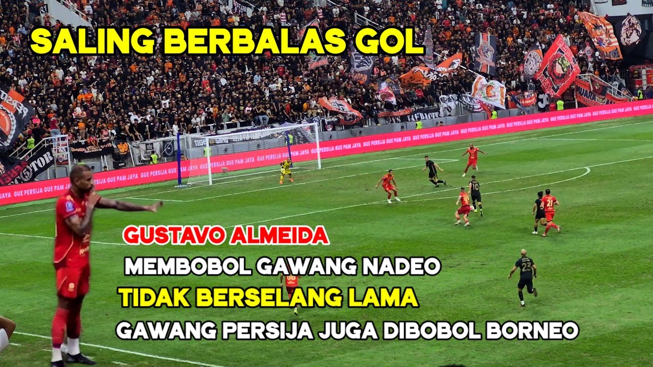 Awal Babak Kedua Gustavo Menjebol Gawang Borneo Tidak Lama Gantian Gawang Persija Dibobol Borneo