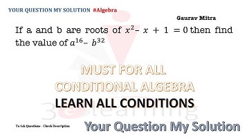 A MUST DO  CONDITIONAL ALGEBRA : WITH ALL OUTCOMES