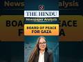 Board of Peace: Gaza’s Chance for Reconstruction | CurrentAffairs | Drishti IAS English