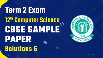Class 12 Computer Science Sample Que Paper | CBSE Sample Paper Solved (Paper 5) | CBSE 2024-25