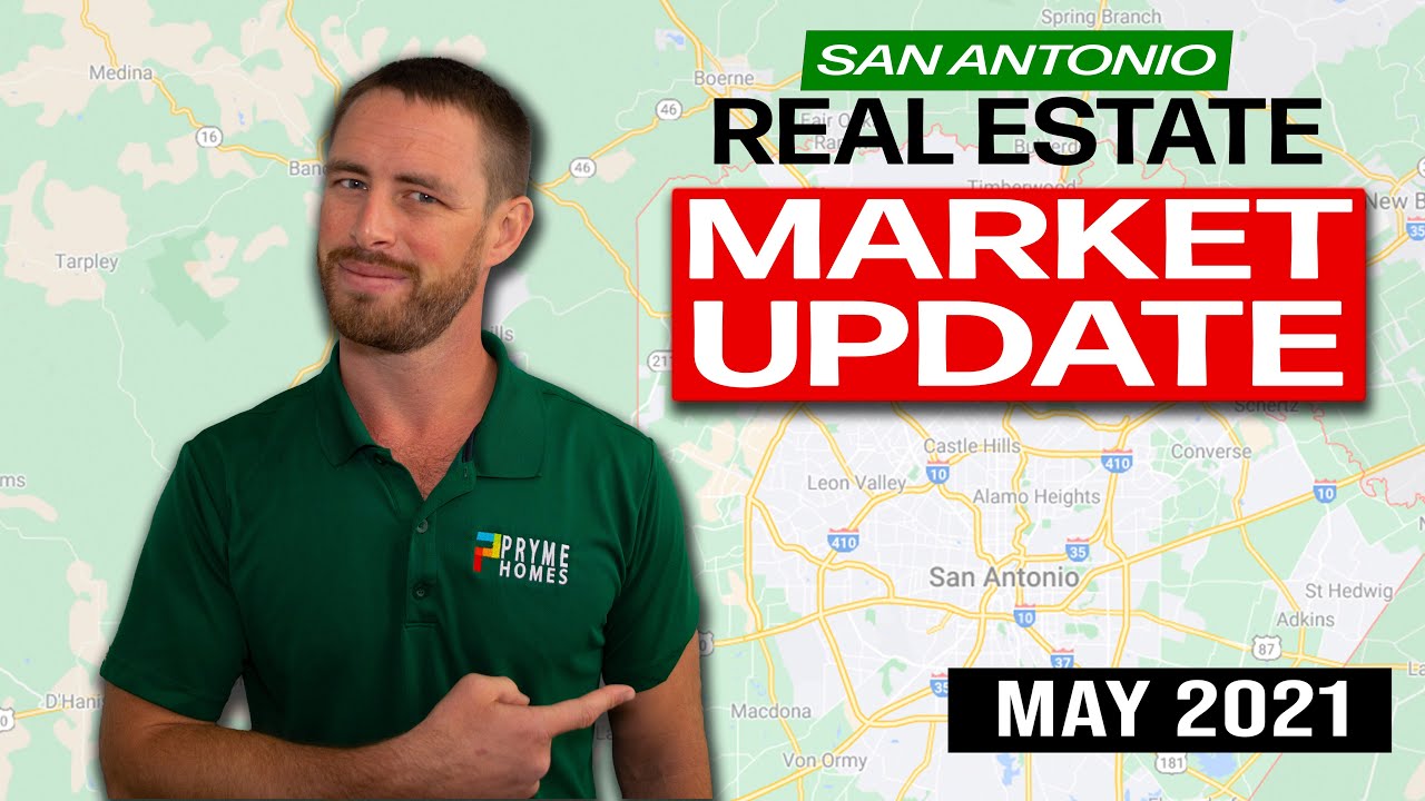 San Antonio Real Estate Market Update May 2021 YouTube