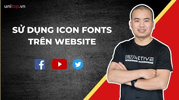 Thêm Icon Fonts vào website nhanh chóng với Fontawesome | Unitop.vn