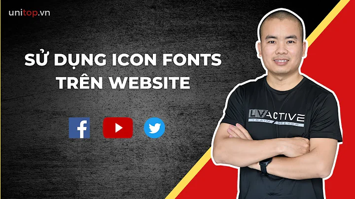 Thêm Icon Fonts vào website nhanh chóng với Fontawesome | Unitop.vn