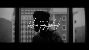 Adzrin - Bukan Yang Terbaik [OFFICIAL MUSIC VIDEO]