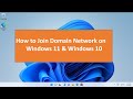 How to Join Domain Network on Windows 11 &amp; Windows 10