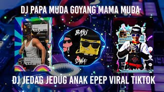 Download Lagu DJ PAPA MUDA GOYANG MAMA MUDA||DJ JEDAG JEDUG ANAK EPEP TERBARU, VIRAL TIKTOK 2022 Download Lagu DJ PAPA MUDA GOYANG MAMA MUDA||DJ JEDAG JEDUG ANAK EPEP TERBARU, VIRAL TIKTOK 2022