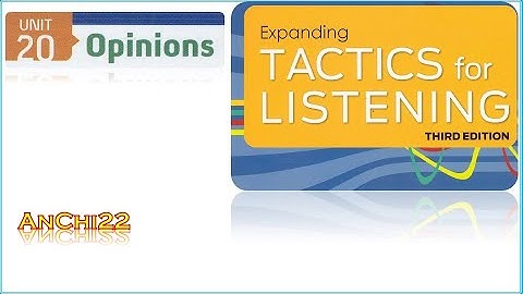 Unit 20 Opinions - Tactics For Listening Expanding