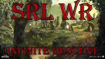 DESTINY | SRL WR | Infinite Descent 3:49