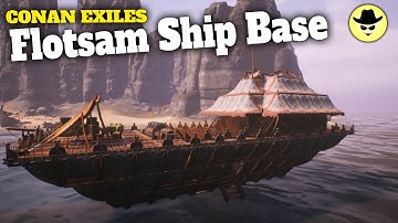Flotsam Ship Base | Conan Exiles Isle Of Siptah