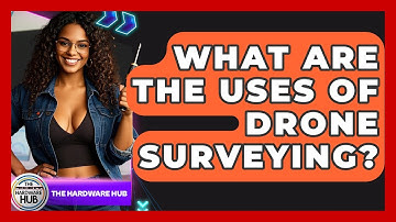 What Are The Uses Of Drone Surveying? - The Hardware Hub