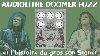 L'histoire du son Stoner - Audiolithe Doomer Fuzz