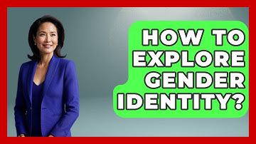 How To Explore Gender Identity? - Gender Equality Network