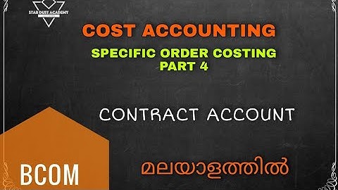 Specific Order Costing  Part 4 Contract Account Malayalam Tutorial Bcom | Cost Accounting