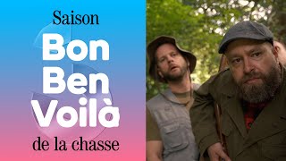 Saison de la Chasse | BON BEN VOILÀ #3