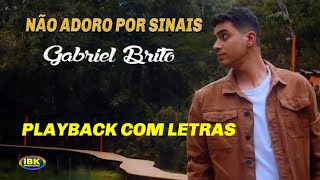 NÃO ADORO POR SINAIS - GABRIEL BRITO (PLAYBACK COM LETRAS)