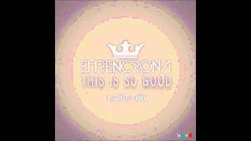 Ehrencrona - This Is So Good (Radio Edit) [by MarinD]