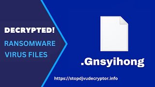 How to Remove .Gnsyihong Virus and Decrypt Files with STOP DJVU Decryptor | Gnsyihong Ransomware