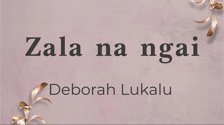 Zala na nga - Deborah Lukalu (lyrics/parole/s...