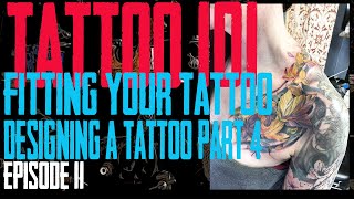 Information Fitting Your Tattoo - Designing a Tattoo Part 4 - Tattoo 101 EP11 Guide