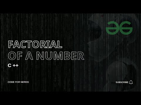 Factorial of a Number || Fully Solved || Basic Level || Geeks for Geeks || C++