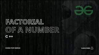 Factorial of a Number || Fully Solved || Basic Level || Geeks for Geeks || C++