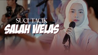 Suci Tacik - SALAH WELAS(Official Music Video SUCI TACIK)