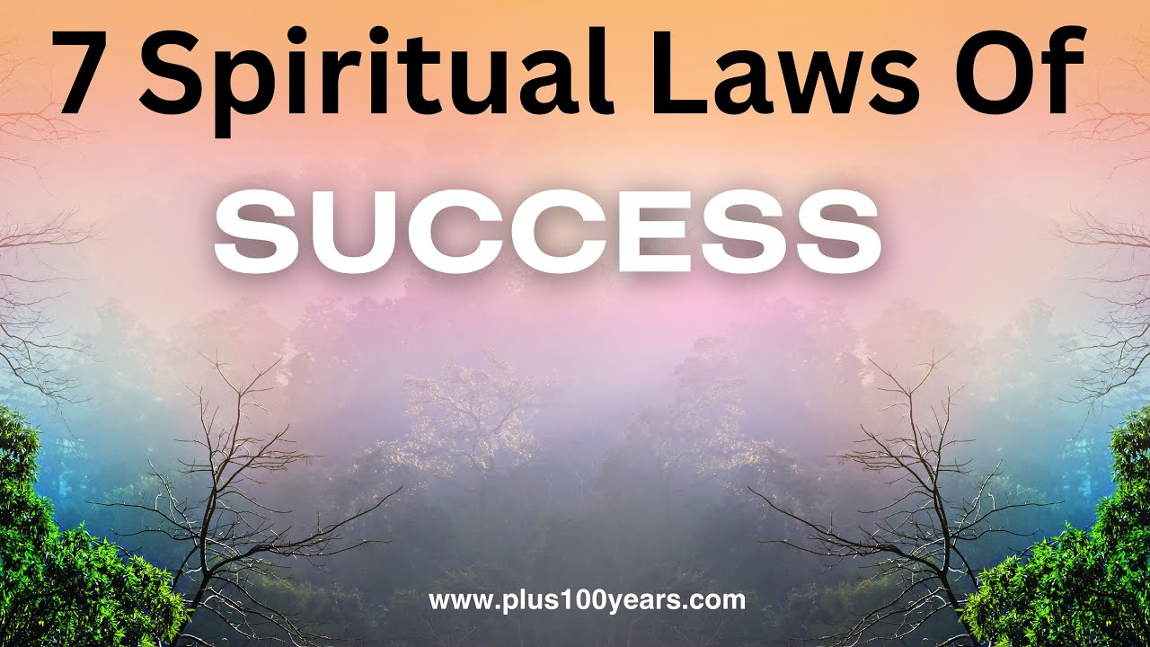 7 spiritual laws of success - Plus100years - YouTube