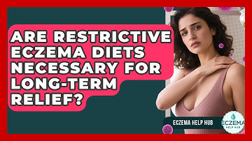 Are Restrictive Eczema Diets Necessary For Long-term Relief? - Eczema Help Hub