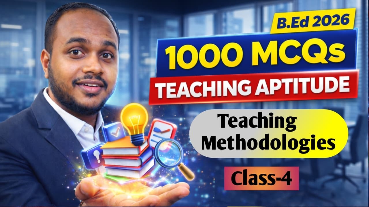 1000 MCQs Teaching Aptitude🔥| Teaching Methodologies MCQ | Odisha B.Ed 2026 | Class-4