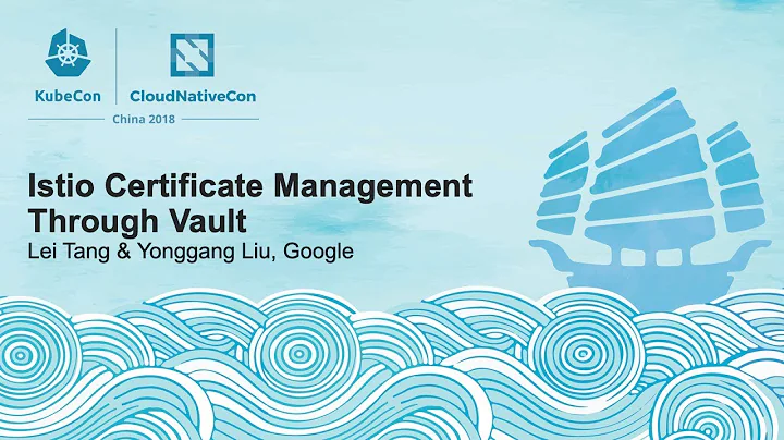 Istio Certificate Management Through Vault - Lei T...