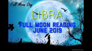 LIBRA "SAGITTARIUS FULL MOON" TAROT READING FOR LUNAR CYCLE JUNE 17 - JULY 1, 2019 LIBRA "SAGITTARIUS FULL MOON" TAROT READING FOR LUNAR CYCLE JUNE 17 - JULY 1, 2019