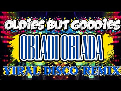 OBLADI OBLADA /NONSTOP OLDIES DISCO REMIX 2025