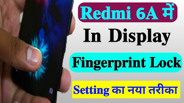 Xiaomi Redmi 6A In Display Fingerprint Lock, Redmi 6A Me Display Fingerprint Lock Kaise Lagaeye 2022