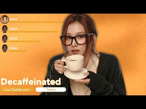TWICE Decaffeinated SANA Line Distribution Lyrics