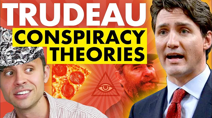 Crazy Justin Trudeau Conspiracy Theories