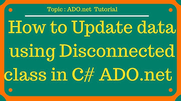 How to update data using disconnected class in C# ADO.net Part-03