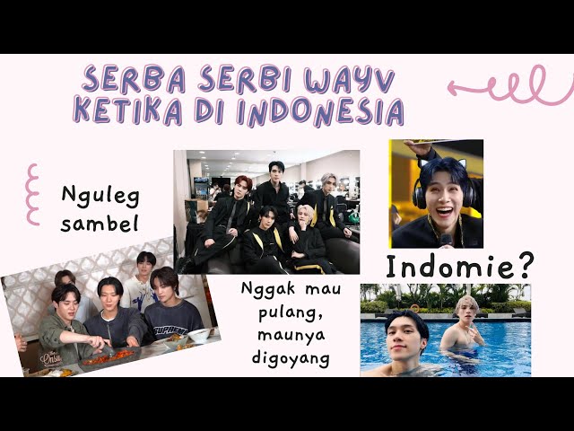 Serba serbi WayV ketika ke Indonesia class=