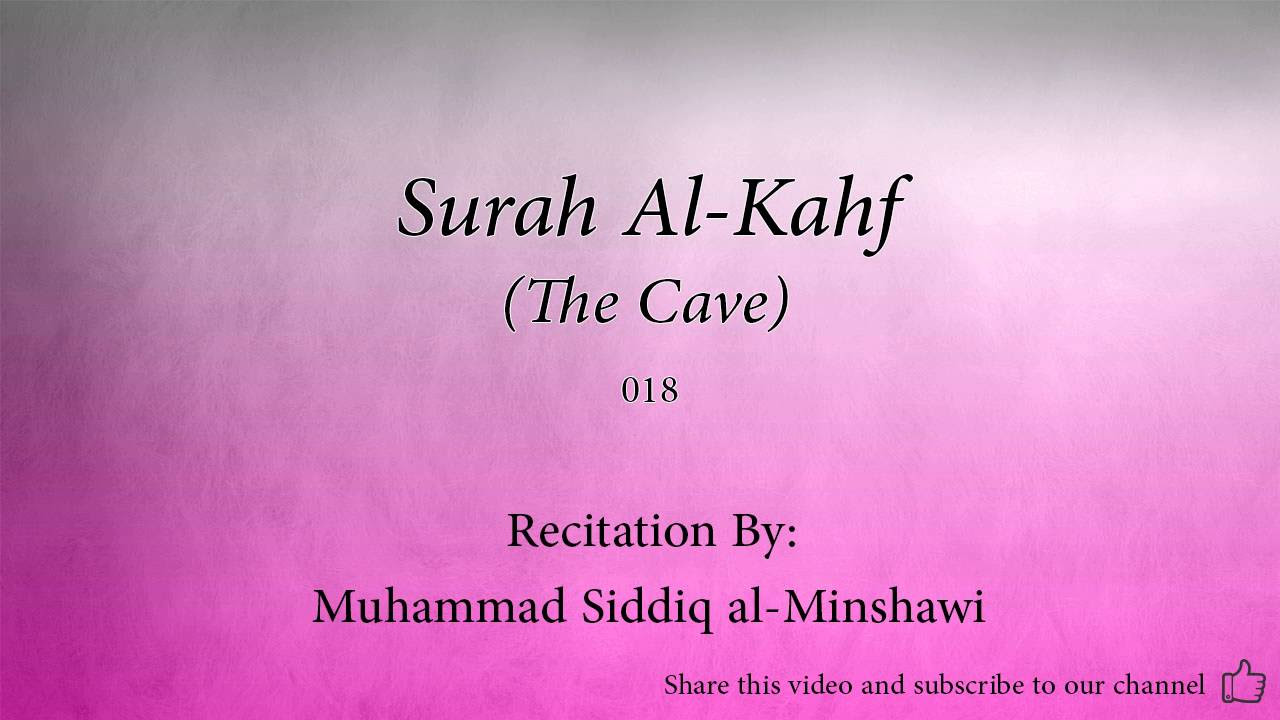 Surah Al Kahf The Cave   018   Muhammad Siddiq al Minshawi   Quran Audio