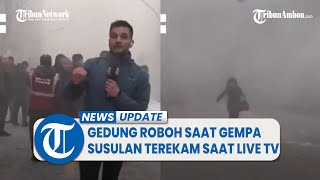 Detik-detik Gedung Roboh saat Gempa Susulan di Turki Terekam Siaran Live TV