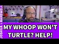 My Whoop Won't Flip Over! Fixing Turtle Mode? - FPV Questions