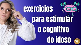 Exercícios para estimular o Cognitivo do idoso
