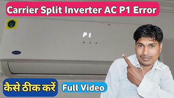 Carrier Split Inverter AC P1 Error//How to Repair by Carrier Split Inverter AC//P1 Error Carrier Ac