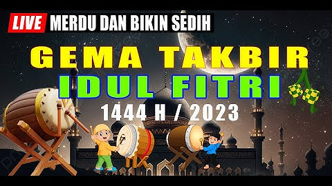 TAKBIRAN SEDIH BIKIN RINDU KAMPUNG | TAKBIR  IDUL FITRI 2023 MERDU FULL BEDUK