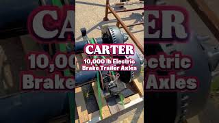 🔥 CARTER 10,000 lb Electric Brake Trailer Axles – Built Tough, Shipped Fast!