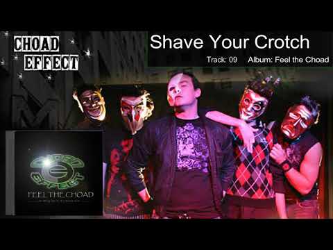 Choad Effect - Shave Your Crotch