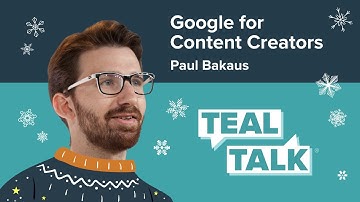 Google for Content Creators with Paul Bakaus | Teal Talk S4