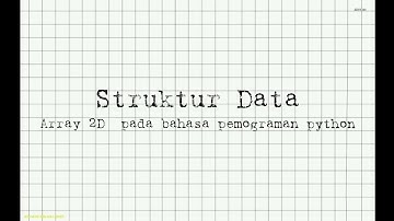 Array 2 Dimensi dalam bahasa pemograman Python - Struktur Data