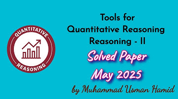 Tools for Quantitative Reasoning || Solved Paper || ADA / ADS / BS / BZU / UoS/ HEC: #QREA-108